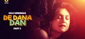 De Dana Dan Part 2 (2024) S01 Hindi Ullu Hot Web Series WEB-DL H264 AAC 1080p 720p 480p Download