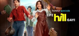 Life Hill Gayi (2024) S01 Dual Audio Hindi HS WEB-DL H264 AAC 2160p 1080p 720p 480p ESub