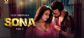 Sona Part 2 (2024) S01 Hindi Ullu Hot Web Series WEB-DL H264 AAC 1080p 720p Download