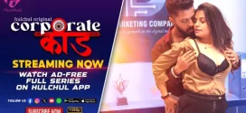 Corporate Kaand (2024) S01E01T03 Hindi HulChul Hot Web Series 1080p Watch Online