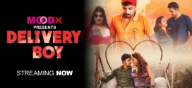 Delivery Boy (2024) Uncut S01E01 Hindi MoodX Hot Web Series 1080p Watch Online