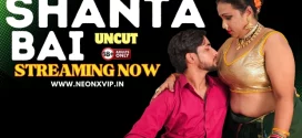 Shanta Bai (2024) Hindi Uncut NeonX Hot Short Film 1080p Watch Online