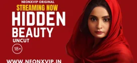 Hidden Beauty (2024) Hindi Uncut NeonX Hot Short Film 1080p Watch Online