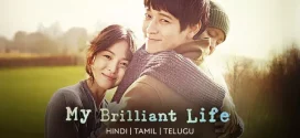 My Brilliant Life (2014) Dual Audio [Hindi-Korean] AMZN 1080p 720p 480p ESub