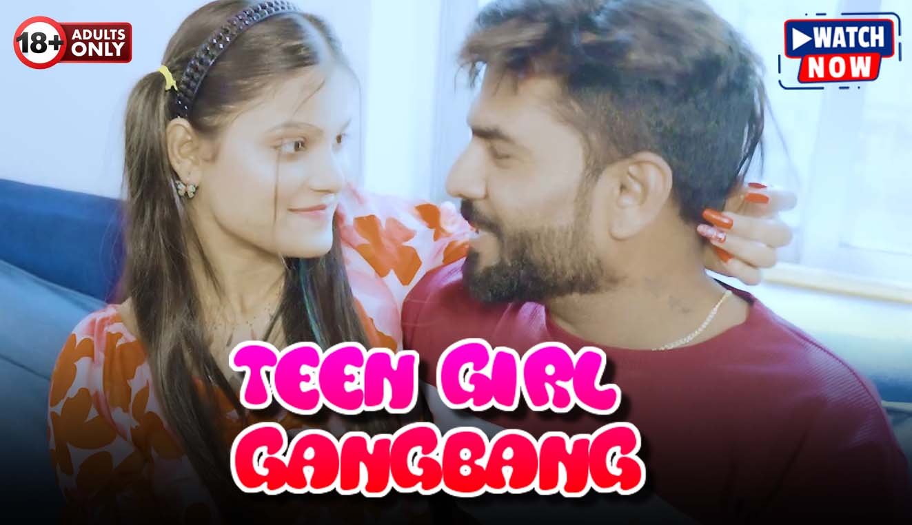 Teen Girl Gangbang (2024) Hindi Uncut BindasTimes Hot Short Film 1080p Watch Online