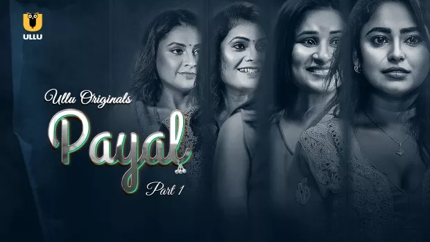 Payal Part 1 (2024) S01 Hindi Ullu WEB-DL H264 AAC 1080p 720p Download