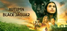 Autumn and the Black Jaguar (2024) Dual Audio [Hindi-English] WEB-DL H264 AAC 1080p 720p 480p ESub