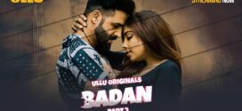 Badan (2023) S01 Hindi Ullu WEB-DL H264 AAC 1080p 720p 480p Download