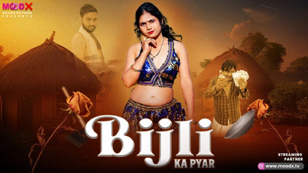 Bijli Ka Pyaar (2025) Uncut Hindi MoodX Hot Short Film 1080p Watch Online