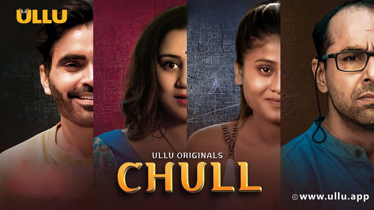 Chull (2023) S01 Hindi Ullu WEB-DL H264 AAC 1080p 720p 480p Download