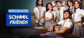 School Friends (2025) S03 Hindi AMZN WEB-DL H264 AAC 1080p 720p 480p ESub